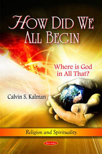 Cover image for How Did We All Begin: Where is God in All That?