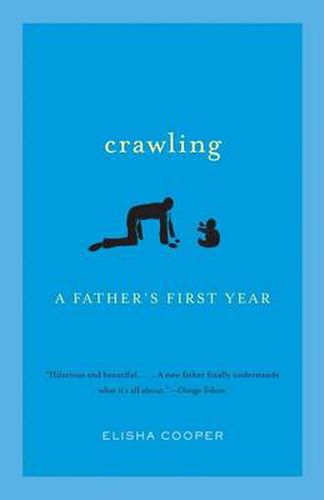 Crawling: A Father's First Year