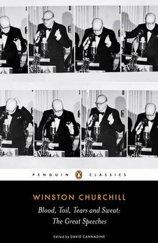 Blood, Toil, Tears and Sweat: Winston Churchill's Famous Speeches