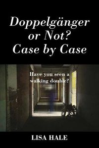 Cover image for Doppelganger or Not? Case by Case: Have You Seen a Walking Double?