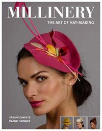 Cover image for Millinery: The Art of Hat-Making