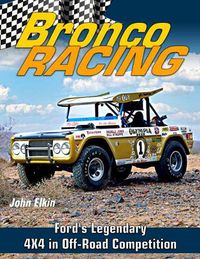 Cover image for Bronco Racing: Ford's Legendary 4X4 in Off-Road Competition