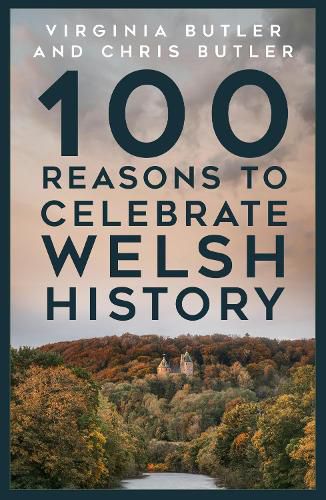 Cover image for 100 Reasons to Celebrate Welsh History