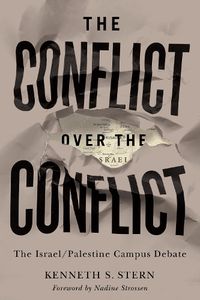 Cover image for The Conflict over the Conflict: The Israel/Palestine Campus Debate