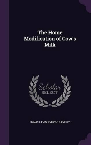 Cover image for The Home Modification of Cow's Milk