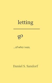 Cover image for Letting Go of Who I Was