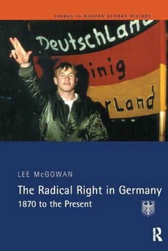 Cover image for The Radical Right in Germany: 1870 to the Present