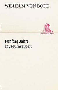 Cover image for Funfzig Jahre Museumsarbeit