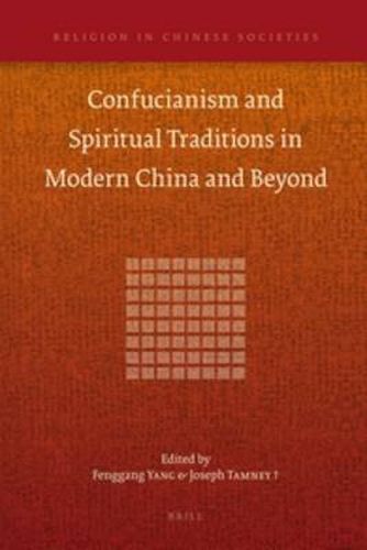 Cover image for Confucianism and Spiritual Traditions in Modern China and Beyond