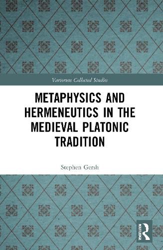 Metaphysics and Hermeneutics in the Medieval Platonic Tradition