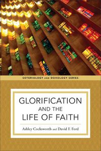 Cover image for Glorification and the Life of Faith