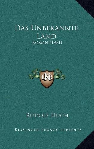 Das Unbekannte Land: Roman (1921)