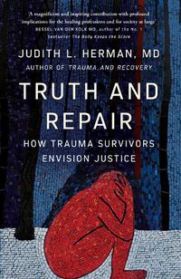 Cover image for Truth and Repair: Envisioning Justice from the Survivor's Perspective