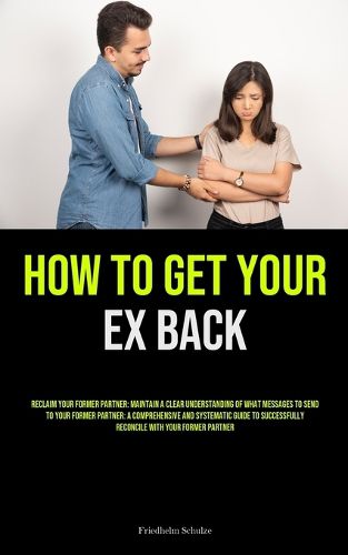 How to Get Your Ex Back