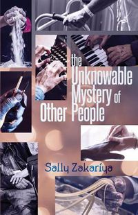 Cover image for The Unknowable Mystery of Other People