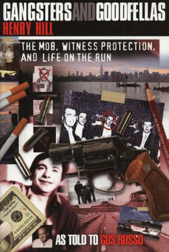 Gangsters and Goodfellas: Wiseguys, Witness Protection, and Life on the Run