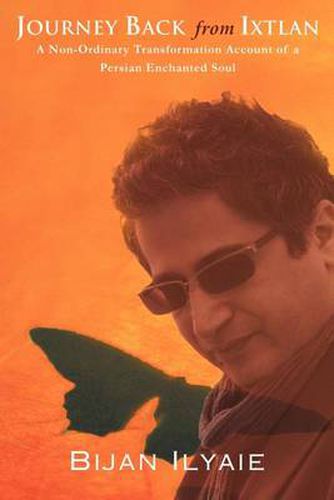 Cover image for Journey Back from Ixtlan: A Non-Ordinary Transformation Account of a Persian Enchanted Soul