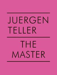 Cover image for Juergen Teller: The Master V