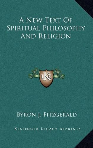 A New Text of Spiritual Philosophy and Religion