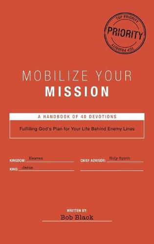 Cover image for Mobilize Your Mission: Fulfilling God's Plan for Your Life Behind Enemy Lines