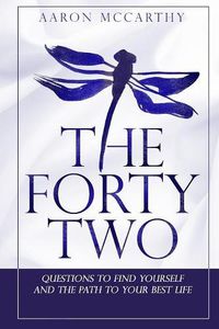 Cover image for The FortyTwo: Questions to find yourself and the path to your best life