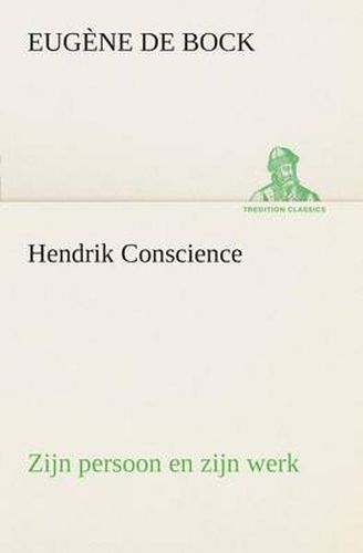 Cover image for Hendrik Conscience zijn persoon en zijn werk