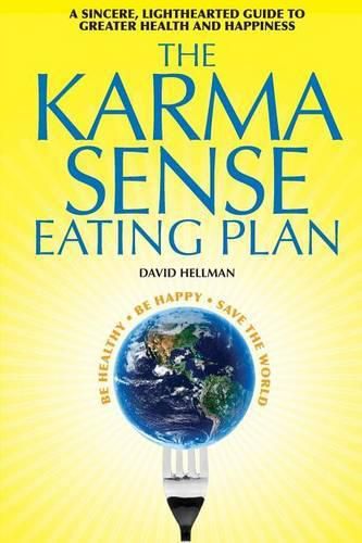 Cover image for The Karma Sense Eating Plan (black and white): A Sincere, Lighthearted Guide to Greater Health and Happiness