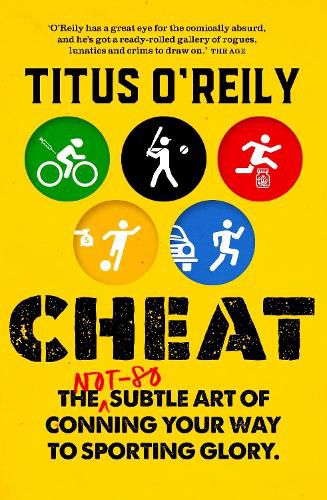 Cover image for Cheat: The not-so-subtle art of conning your way to sporting glory