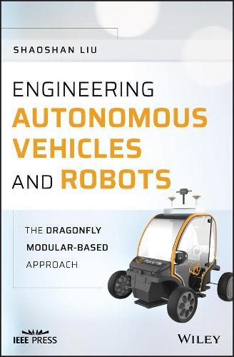 Cover image for Engineering Autonomous Vehicles and Robots - The DragonFly Modular-based Approach