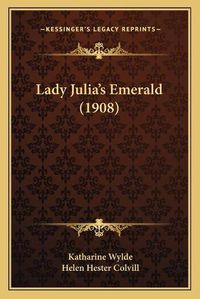 Cover image for Lady Julia's Emerald (1908)