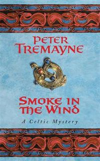 Cover image for Smoke in the Wind (Sister Fidelma Mysteries Book 11): A compelling Celtic mystery of treachery and murder