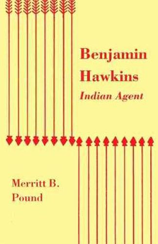 Cover image for Benjamin Hawkins, Indian Agent