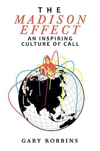 Cover image for The Madison Effect: An Inspiring Culture of Call