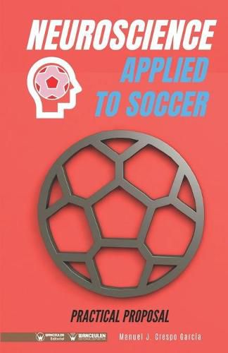 Cover image for Neuroscience applied to soccer. Practical Proposal: 100 drills for training