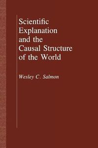 Cover image for Scientific Explanation and the Causal Structure of the World