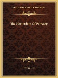 Cover image for The Martyrdom of Polycarp the Martyrdom of Polycarp