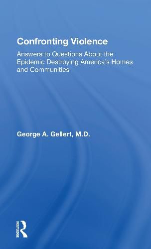 Confronting Violence: Answers to Questions About the Epidemic Destroying America's Homes and Communities