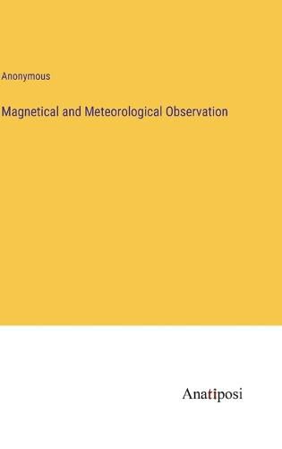 Cover image for Magnetical and Meteorological Observation