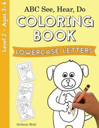 Cover image for ABC See, Hear, Do Level 2: Coloring Book, Lowercase Letters