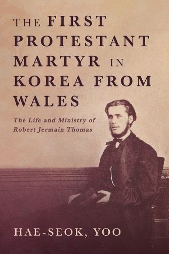 Cover image for The First Protestant Martyr in Korea from Wales