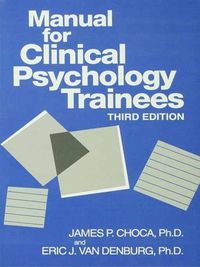 Cover image for Manual For Clinical Psychology Trainees: Assessment, Evaluation And Treatment