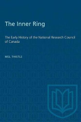 The Inner Ring: The Early History of the National Research Council of Canada