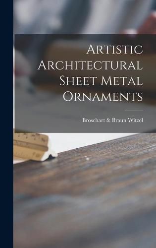 Cover image for Artistic Architectural Sheet Metal Ornaments