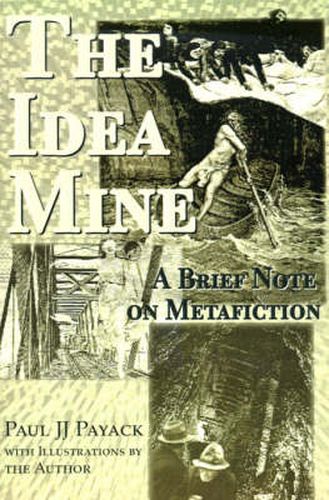 Cover image for The Idea Mine: A Brief Note on Metafiction