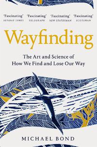Cover image for Wayfinding: The Art and Science of How We Find and Lose Our Way