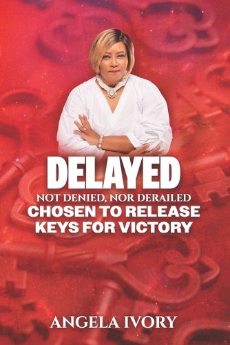 Cover image for Delayed, Not Denied, Nor Derailed