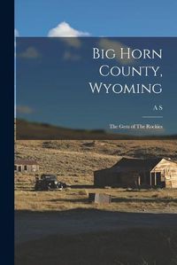 Cover image for Big Horn County, Wyoming