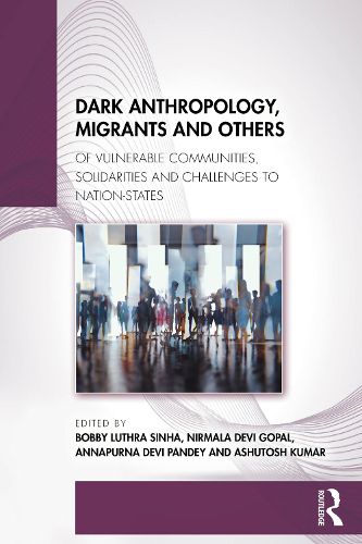 Cover image for Dark Anthropology, Migrants and Others
