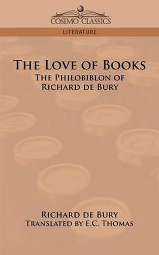 The Love of Books: The Philobiblon of Richard de Bury