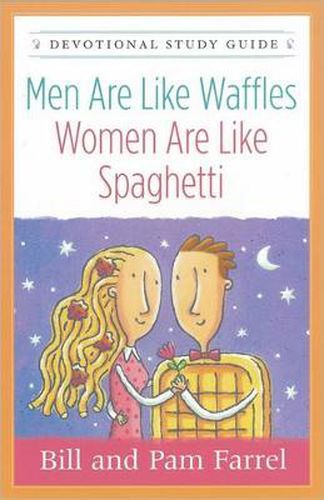 Cover image for Men Are Like Waffles-Women Are Like Spaghetti Devotional Study Guide